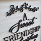 Sweet Friendship Refreshes the Soul